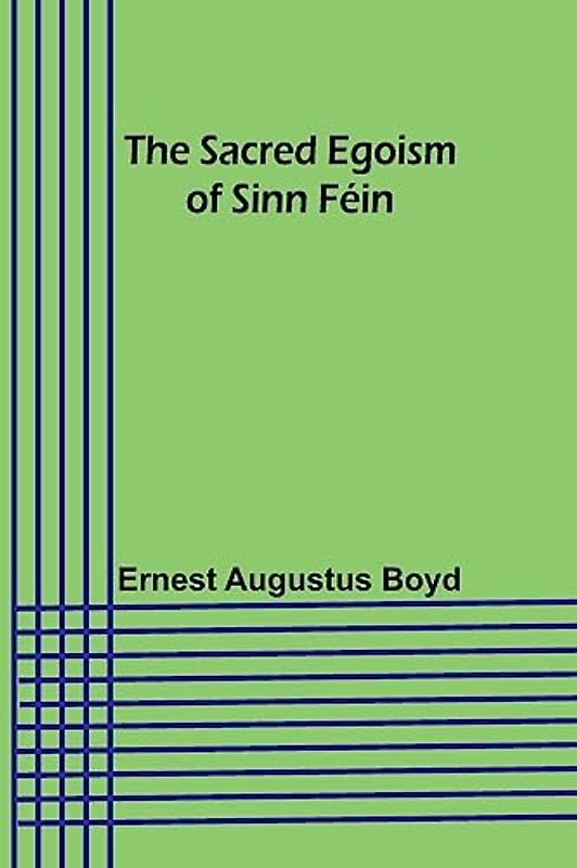 The Sacred Egoism of Sinn Féin