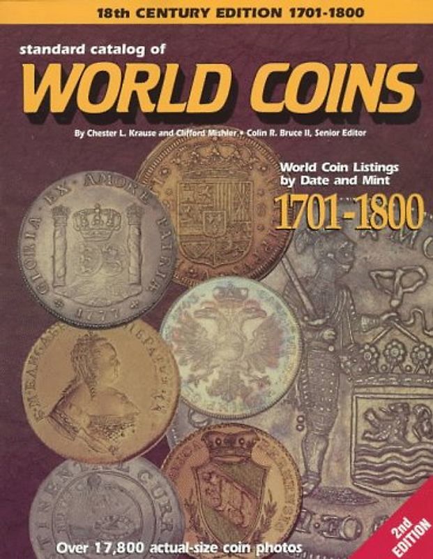 Standard Catalog of World Coins. World Coin Listings by Date and Mint 1701-1800
