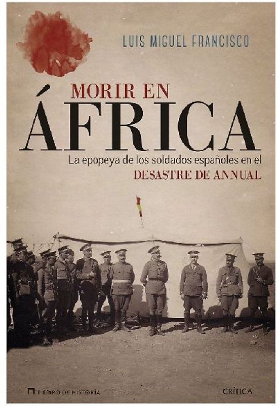 Morir en África : la epopeya de los soldados españoles en el desastre de Annual