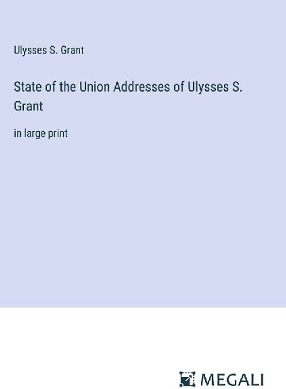 State of the Union Addresses of Ulysses S. Grant