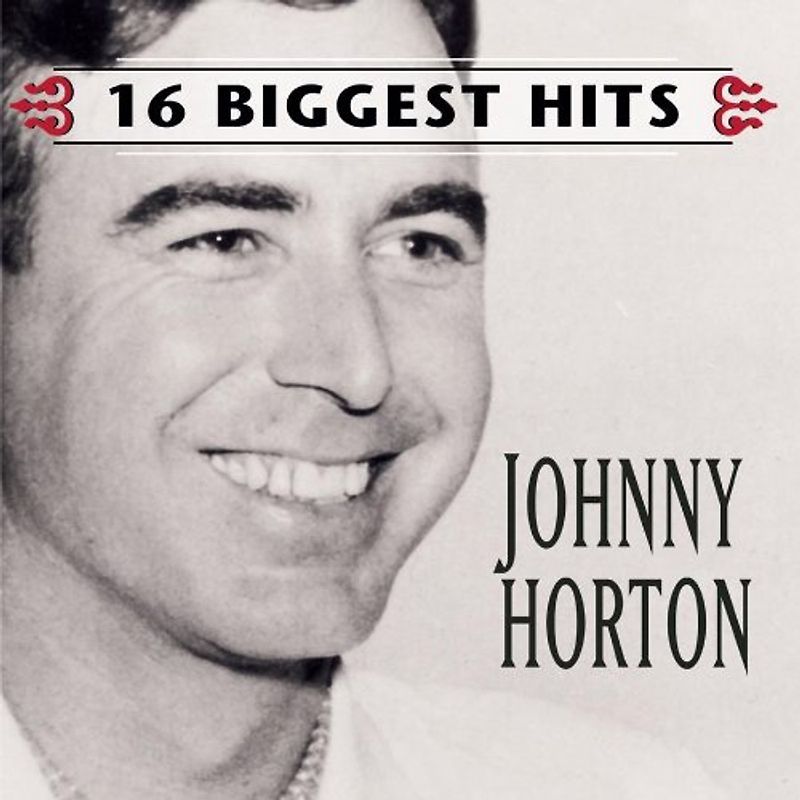Johnny Horton - Johnny Horton-16 Biggest Hit