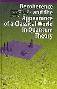 Decoherence and the Appearance of a Classical World in Quantum Theory