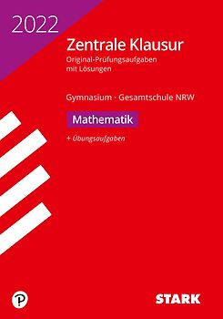 STARK Zentrale Klausur Gymnasium NRW 2022 - Mathematik