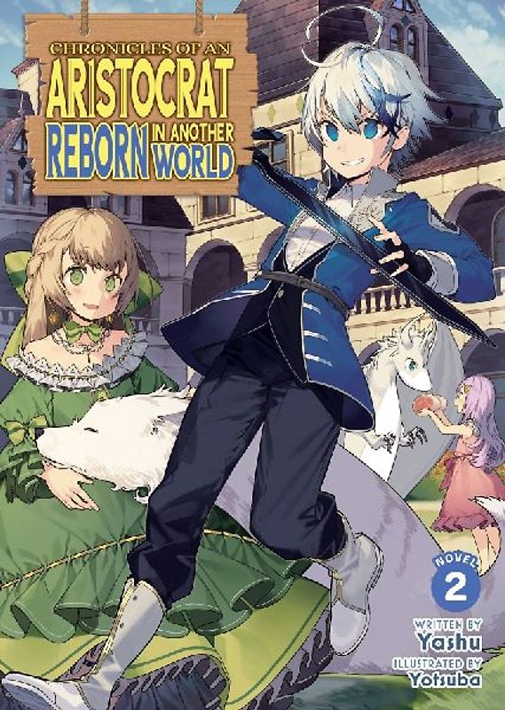 Chronicles of an Aristocrat Reborn in Another World (Light Novel) Vol. 2
