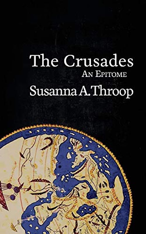 The Crusades: An Epitome (Epitomes, Band 4)