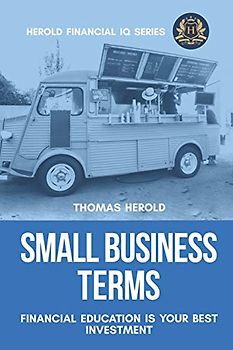 Small Business Terms - Financial Education Is Your Best Investment (Financial IQ Series, Band 9)