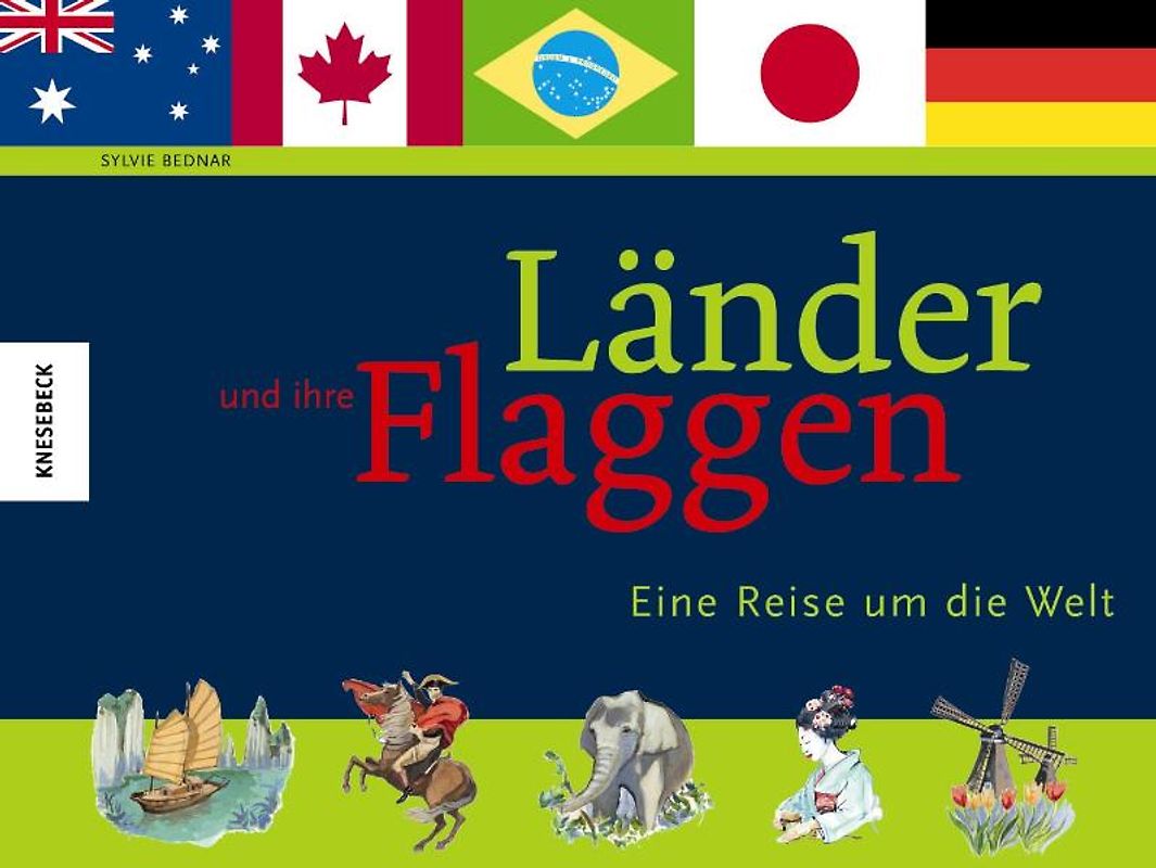 Länder und ihre Flaggen. Eine Reise um die Welt