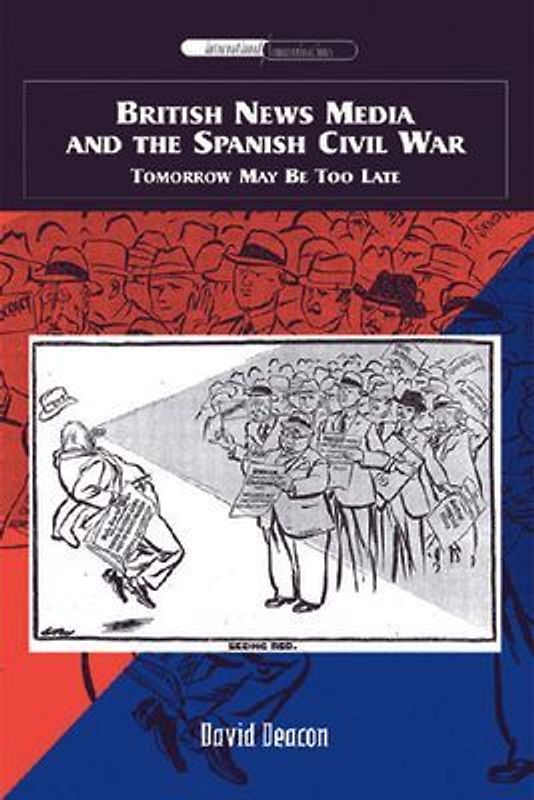 British News Media and the Spanish Civil War