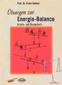 Übungen zur Energie-Balance. Ein Arbeits- und Übungsbuch