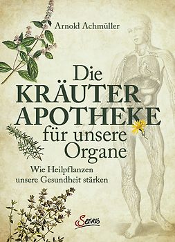 Die Kräuter-Apotheke für unsere Organe