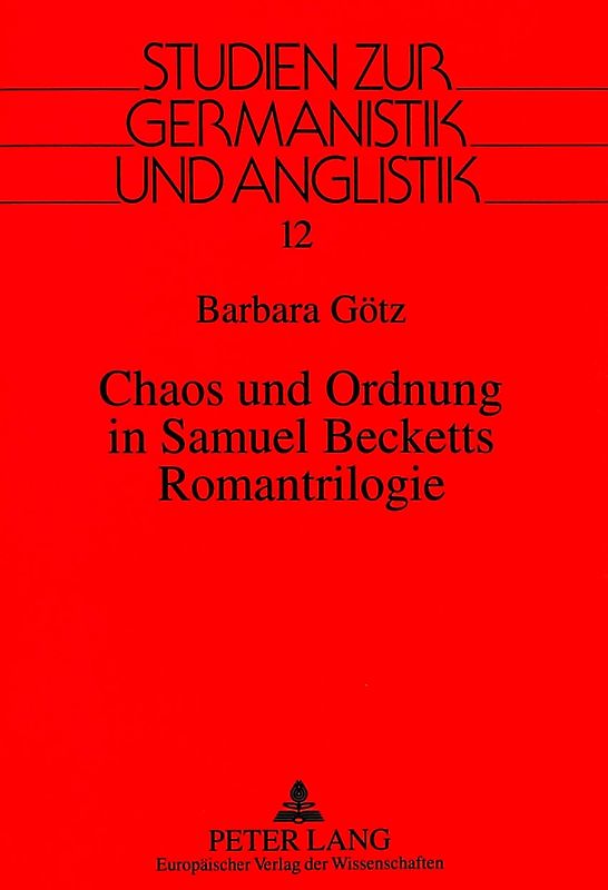 Chaos und Ordnung in Samuel Becketts Romantrilogie