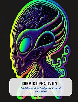 Cosmic Creativity: 50 Otherworldly Designs to Expand Your Mind