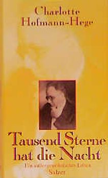 Tausend Sterne hat die Nacht. Ein aussergewöhnliches Leben