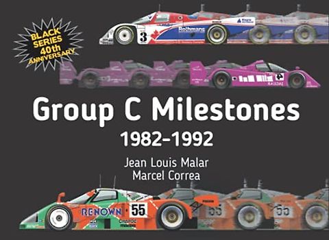 Group C MIlestones: 1982-1992 (Black Series, Band 1)