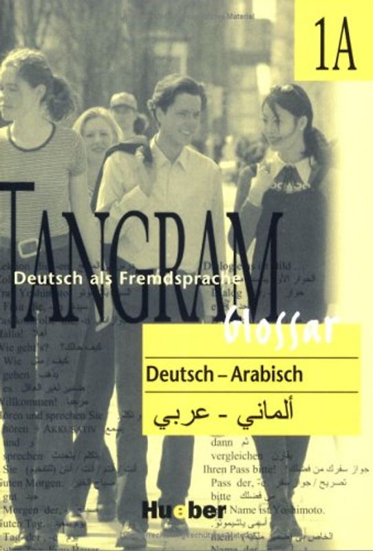 Tangram - Vierbändige Ausgabe. Deutsch als Fremdsprache / Tangram 1A. Deutsch als Fremdsprache / Glossar Deutsch-Arabisch