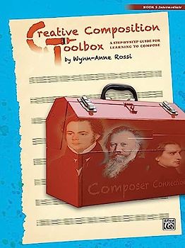 Creative Composition Toolbox, Bk 5: A Step-By-Step Guide for Learning to Compose