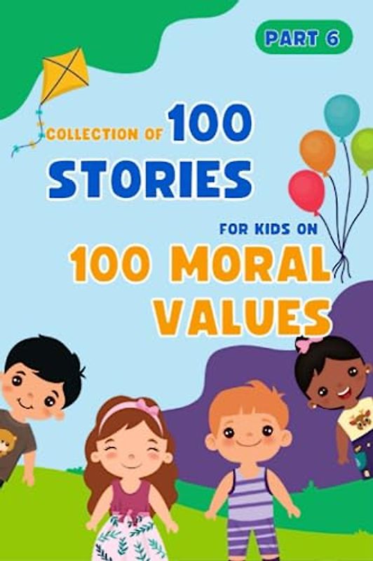 Bedtime Stories For Kids: 100 Moral Values Part 6