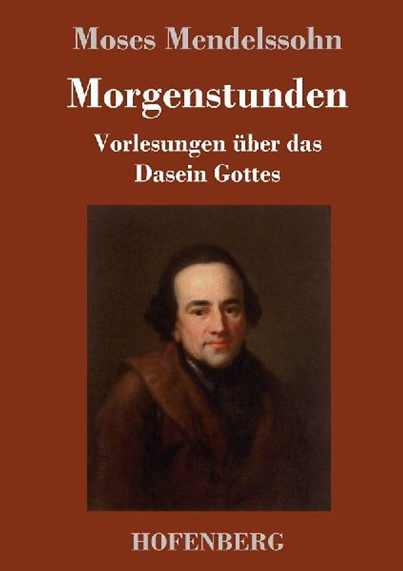 Morgenstunden oder Vorlesungen über das Dasein Gottes
