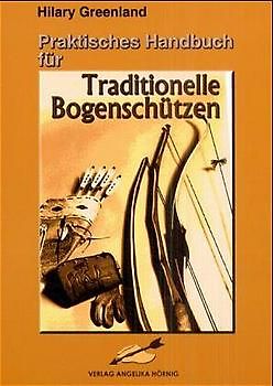 Praktisches Handbuch für traditionelle Bogenschützen