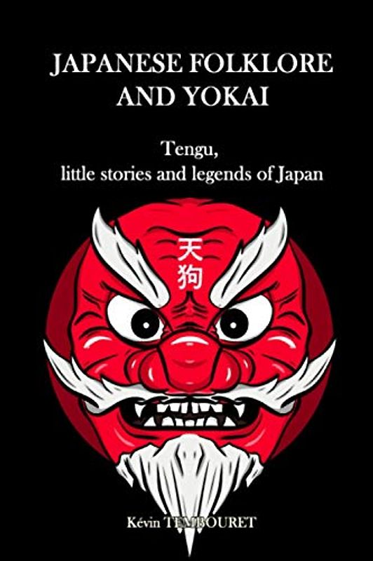 Japanese folklore and Yokai: Tengu, little stories and legends of Japan