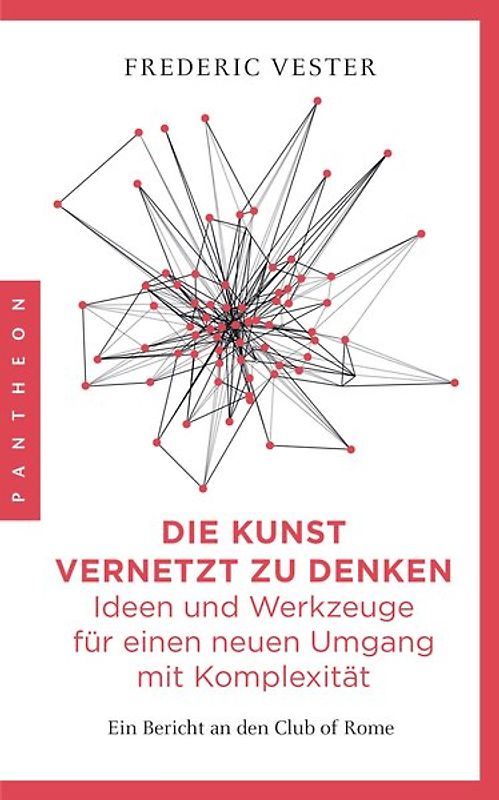 Die Kunst vernetzt zu denken: Ideen und Werkzeuge für einen neuen Umgang mit Komplexität