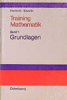 Gert Heinrich; Thomas Severin: Training Mathematik / Grundlagen