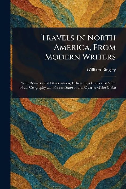 Travels in North America, From Modern Writers