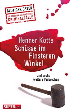 Schüsse im Finsteren Winkel. und sechs weitere Verbrechen