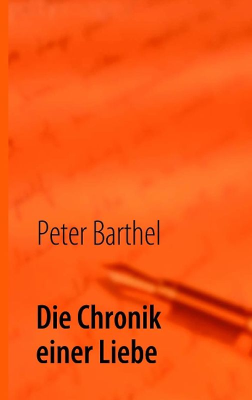 Die Chronik einer Liebe. ungekürzt