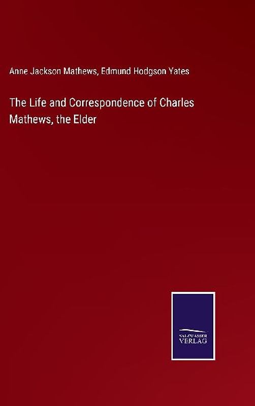 The Life and Correspondence of Charles Mathews, the Elder