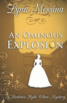 An Ominous Explosion: A Regency Cozy (Beatrice Hyde-Clare Mysteries, Band 9)