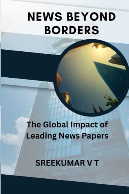 News Beyond Borders: The Global Impact of Leading News Papers