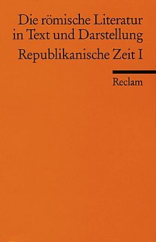 Die römische Literatur in Text und Darstellung. Lat. /Dt. / Republikanische Zeit I (Poesie)