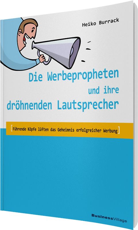 Die Werbepropheten und ihre dröhnenden Lautsprecher