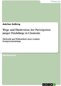 Wege und Hindernisse der Partizipation junger Flüchtlinge in Chemnitz