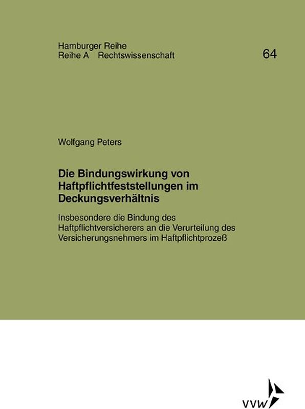Die Bindungswirkung von Haftpflichtfeststellungen im Deckungsverhältnis