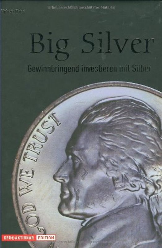 Big Silver. Gewinnbringend investieren mit Silber