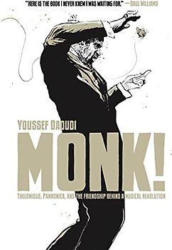 Monk!: Thelonious, Pannonica, and the Friendship Behind a Musical Revolution