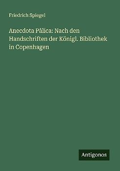 Anecdota Pâlica: Nach den Handschriften der Königl. Bibliothek in Copenhagen