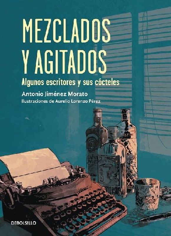 Mezclados y agitados : algunos escritores y sus cócteles