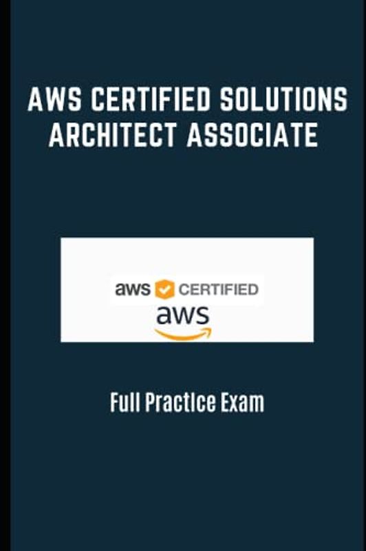 AWS Certified Solutions Architect Associate Full Practice Exam