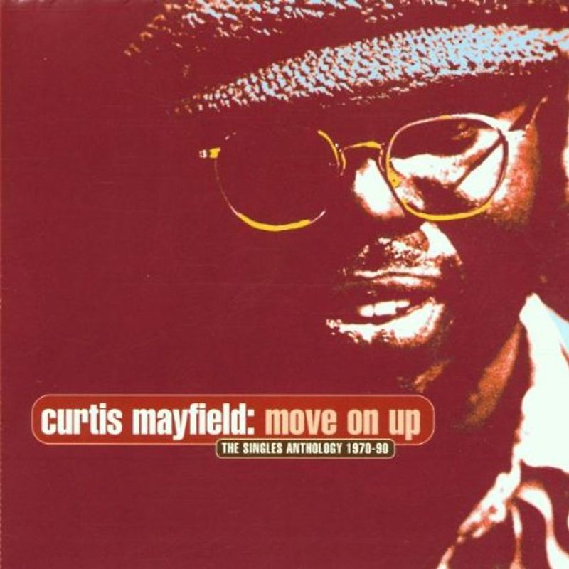 Curtis Mayfield - Move on Up/the Singles Antholo