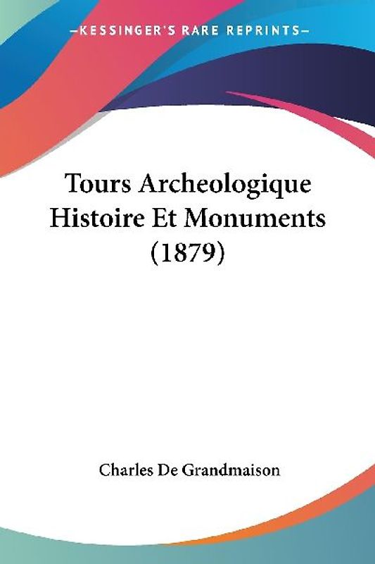 Tours Archeologique Histoire Et Monuments (1879)
