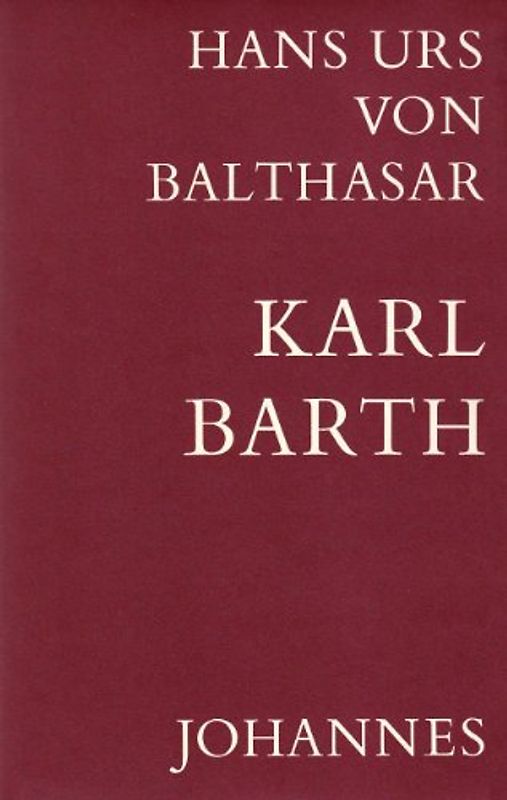 Karl Barth. Darstellung und Deutung seiner Theologie