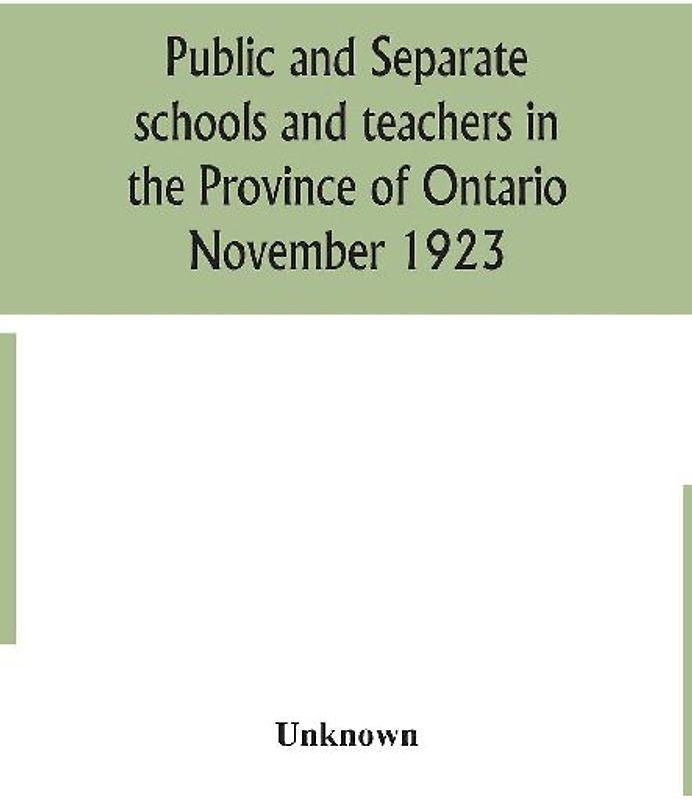 Public And Separate Schools And Teachers In The Province Of Ontario November 1923