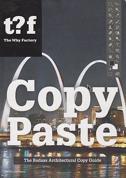 Copy Paste: Bad Ass Copy Guide: the badass archtitectural copy guide - Winy Maas [Paperback]