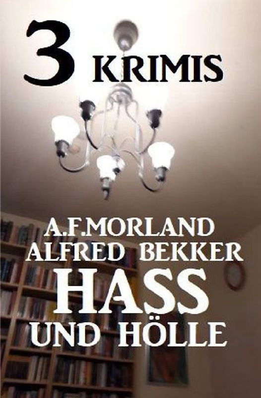 3 Krimis: Hass und Hölle