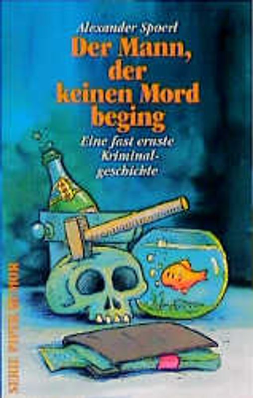 Der Mann, der keinen Mord beging. Eine fast ernste Kriminalgeschichte