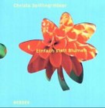 Einfach statt Blumen