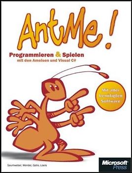AntMe - Programmieren und Spielen mit den Ameisen und Visual C#